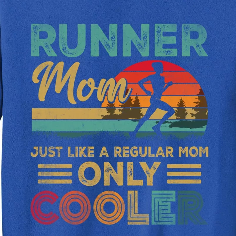 Runner Mom Funny Marathon Running Jogging Mother's Day Funny Gift Tall Sweatshirt