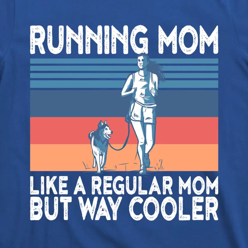 Runner Mom Funny Marathon Running Jogging Gift T-Shirt