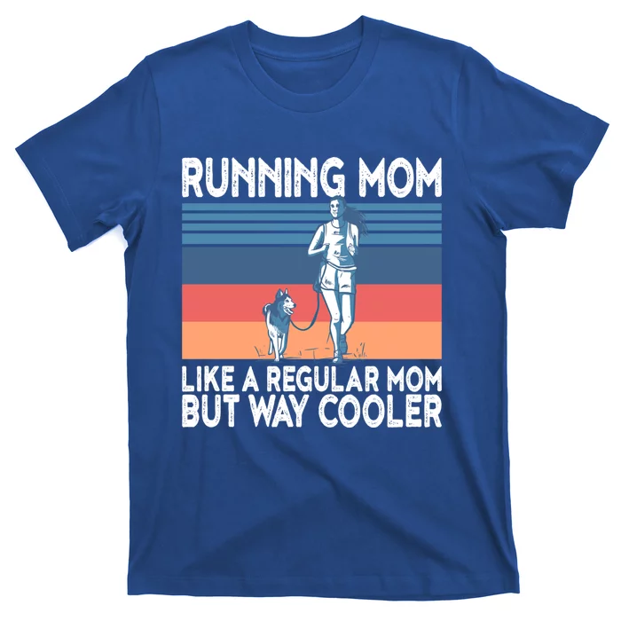 Runner Mom Funny Marathon Running Jogging Gift T-Shirt