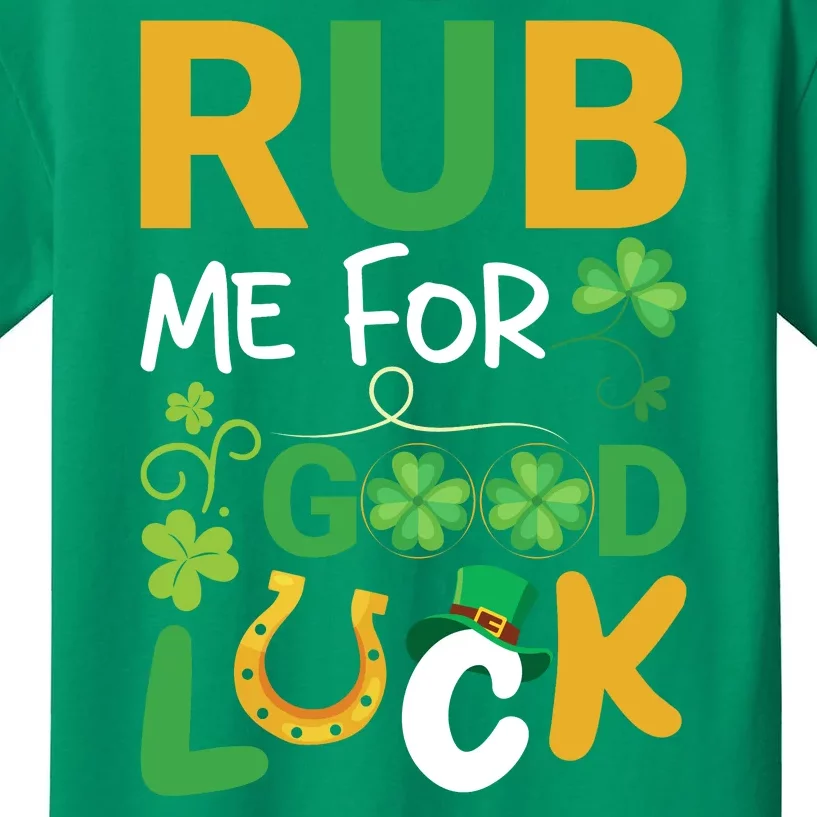 Rub Me For Good Day St Patricks Day Kids T-Shirt