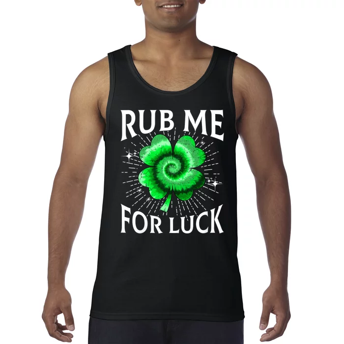 Rub Me For Luck St Patricks Day Lucky Irish Shamrock Tie Dye Tank Top