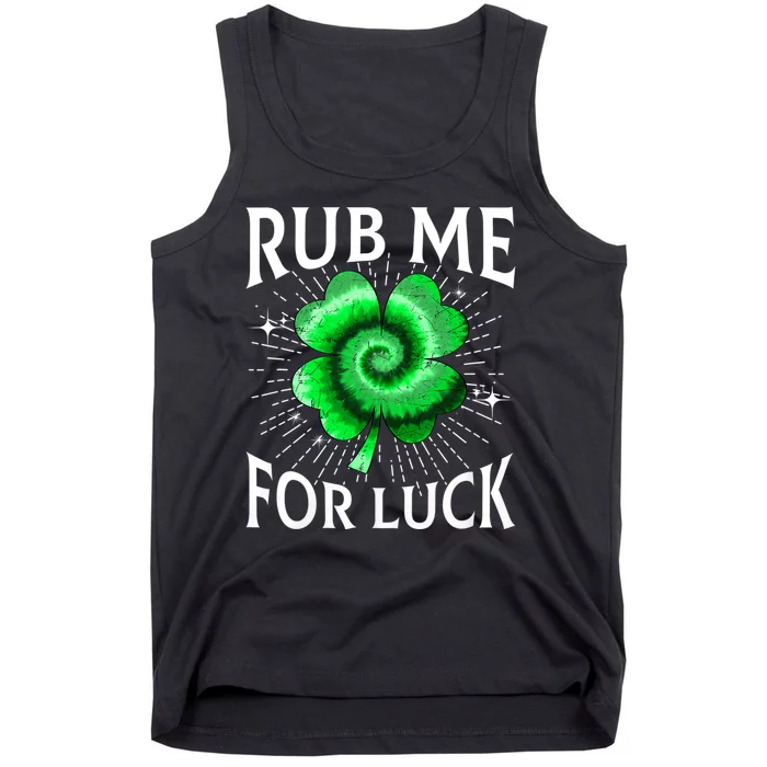 Rub Me For Luck St Patricks Day Lucky Irish Shamrock Tie Dye Tank Top