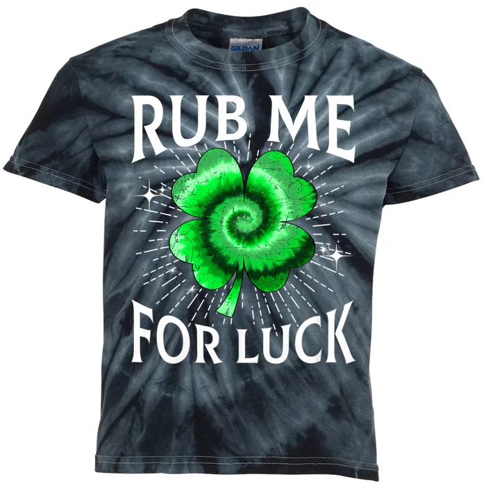 Rub Me For Luck St Patricks Day Lucky Irish Shamrock Tie Dye Kids Tie-Dye T-Shirt