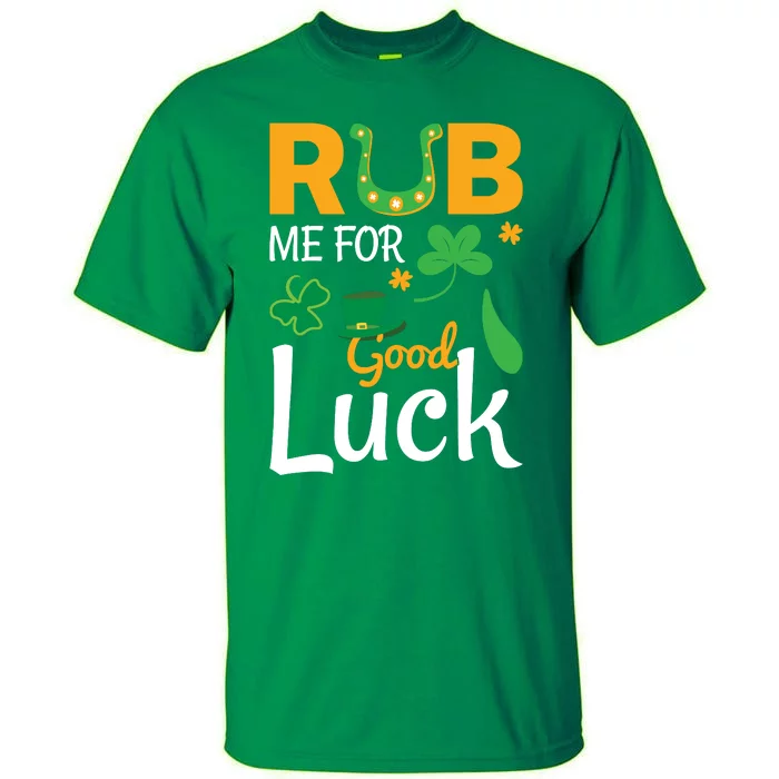 Rub Me For Good Luck St Patricks Day Tall T-Shirt