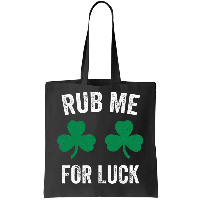 Rub Me For Luck Funny St. Patricks Day Party Irish Tote Bag