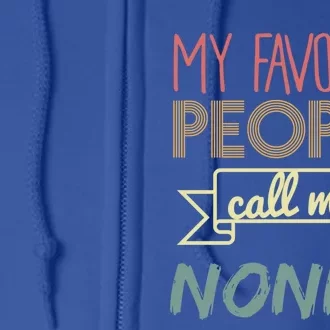 Retro My Favorite People Call Me Nonna Gift Grandma Gift Full Zip Hoodie