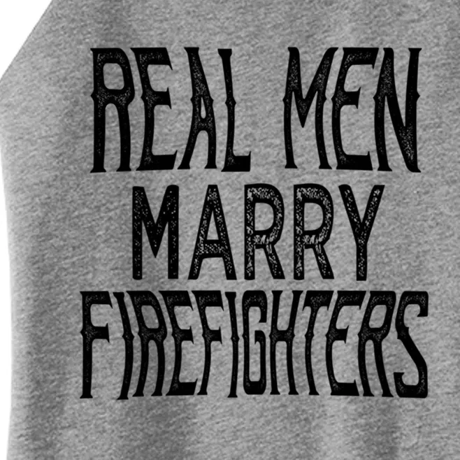 Real Marry Firefighters Meaningful Gift Women’s Perfect Tri Rocker Tank