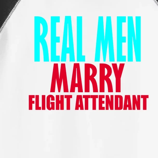 Real Marry Flight Attendants Gift Toddler Fine Jersey T-Shirt