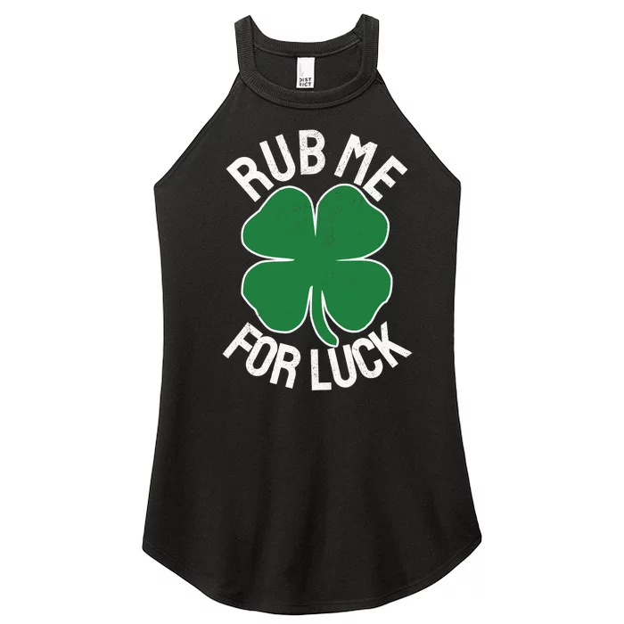 Rub Me For Luck St Patrick's Day Funny Adult Humor Women’s Perfect Tri Rocker Tank