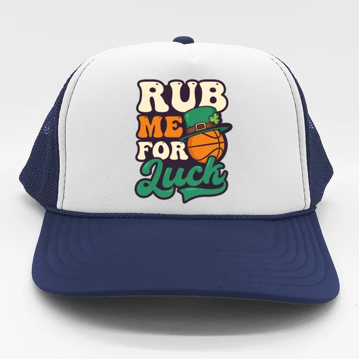 Rub Me For Luck Design St Patricks Basketball Gift Trucker Hat