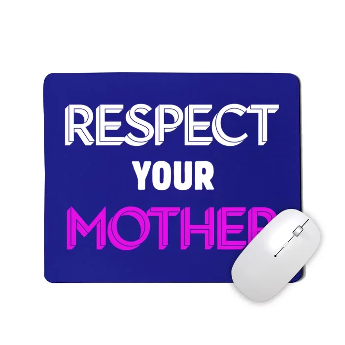 Respect Mom Family Save Love Protect Mother Vintage Cool Gift Mousepad