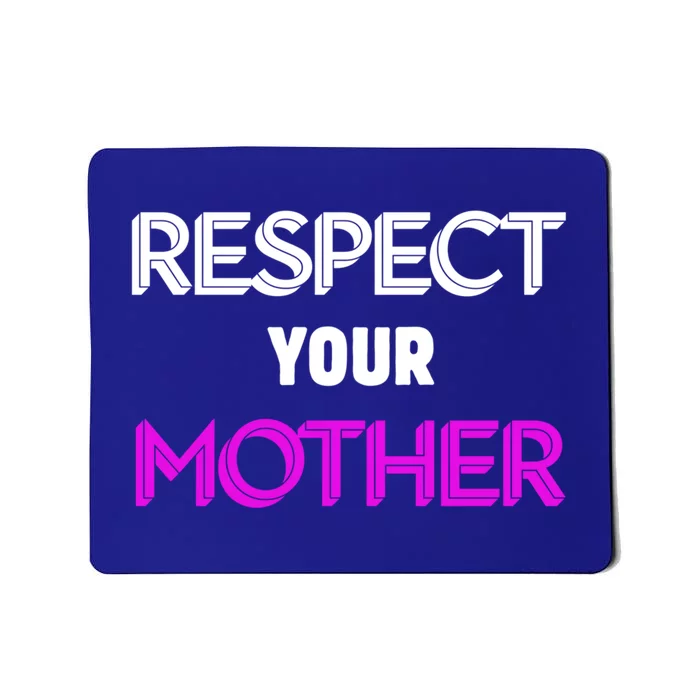 Respect Mom Family Save Love Protect Mother Vintage Cool Gift Mousepad