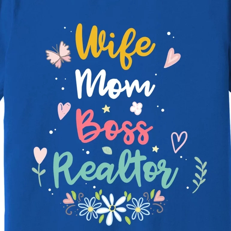 Realtor Mom Great Gift Wife Mom Boss Realtor Gift Premium T-Shirt