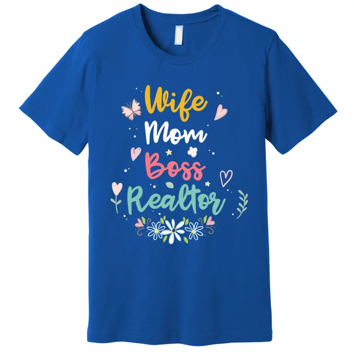 Realtor Mom Great Gift Wife Mom Boss Realtor Gift Premium T-Shirt