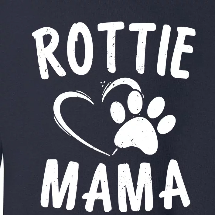 Rottie Mama Gift Dog Lover Apparel Pet Owner Rottweiler Mom Toddler Sweatshirt