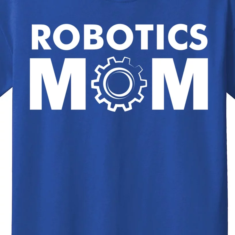 Robotics Mom Gift Funny Gift S Robot Gift Kids T-Shirt