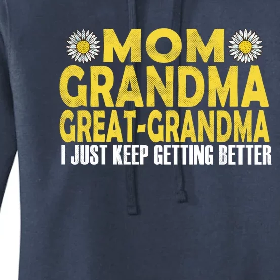 Retro Mom Grandma Great Grandma I Just Keep Getting Better Great Gift Women's Pullover Hoodie