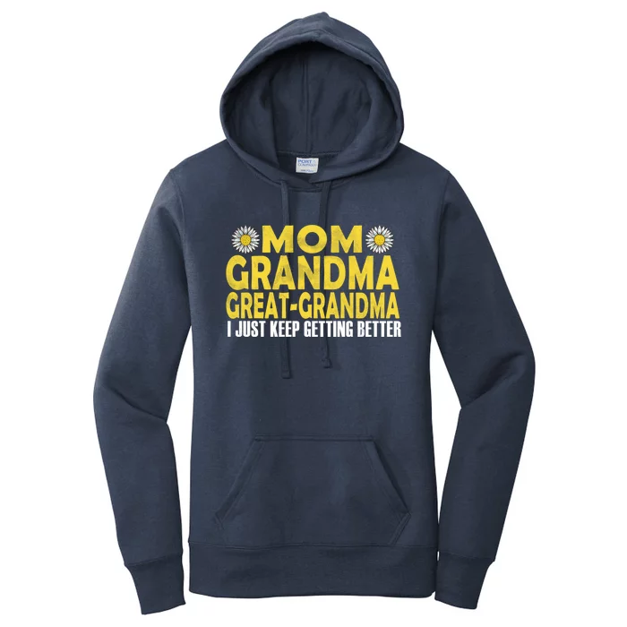 Retro Mom Grandma Great Grandma I Just Keep Getting Better Great Gift Women's Pullover Hoodie