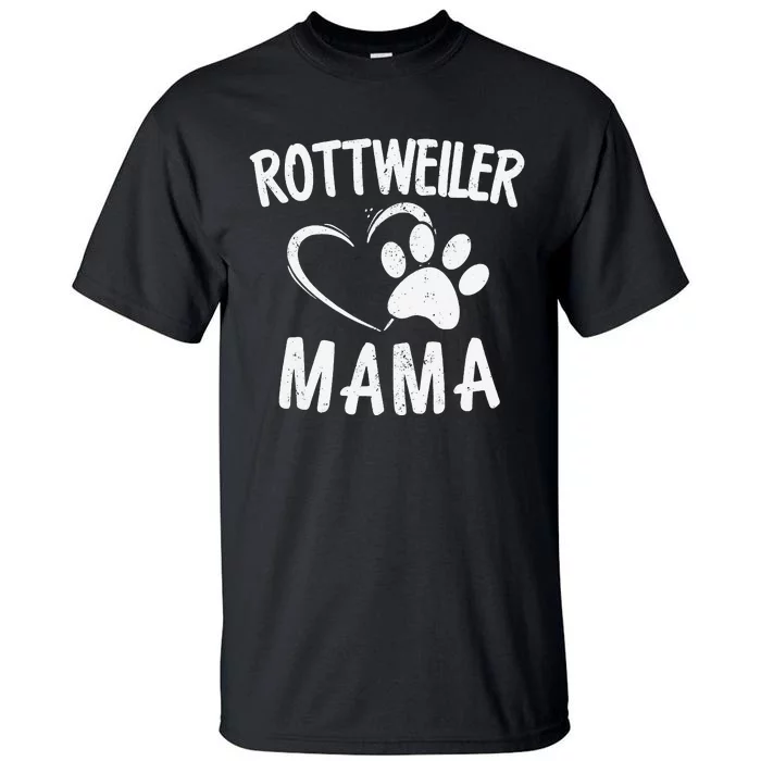 Rottweiler Mama Gift Dog Lover Apparel Pet Owner Rottie Mom Tall T-Shirt