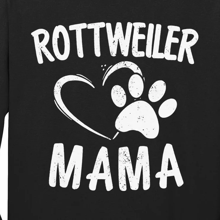 Rottweiler Mama Gift Dog Lover Apparel Pet Owner Rottie Mom Tall Long Sleeve T-Shirt