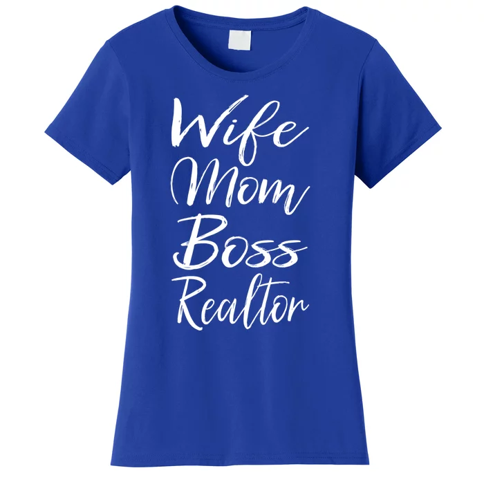 Realtor Mom Gift Cute Lady Wife Mom Boss Realtor Cute Gift Women's T-Shirt