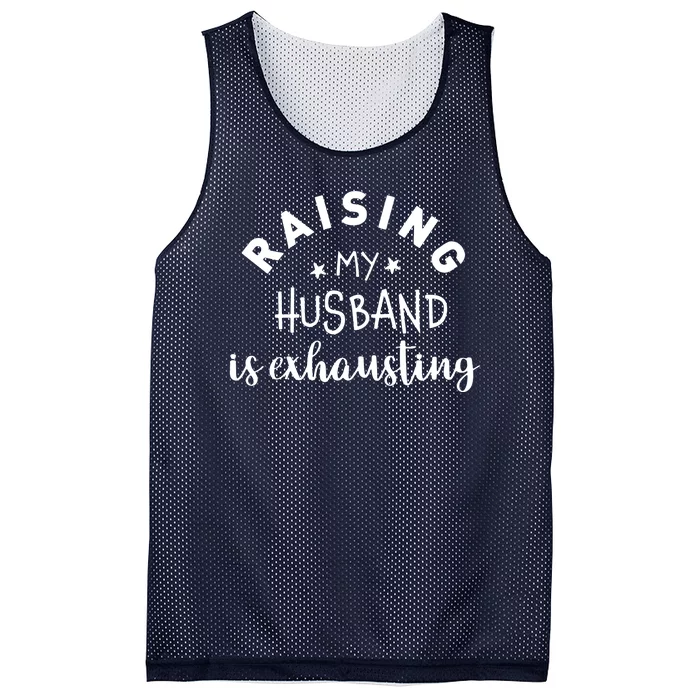 Raising My Husband Is Exhausting Funny Mesh Reversible Basketball Jersey Tank