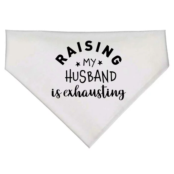 Raising My Husband Is Exhausting Funny USA-Made Doggie Bandana