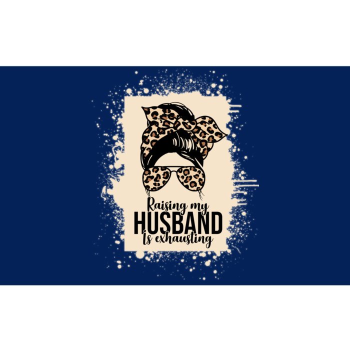 Raising My Husband Is Exhausting Bumper Sticker