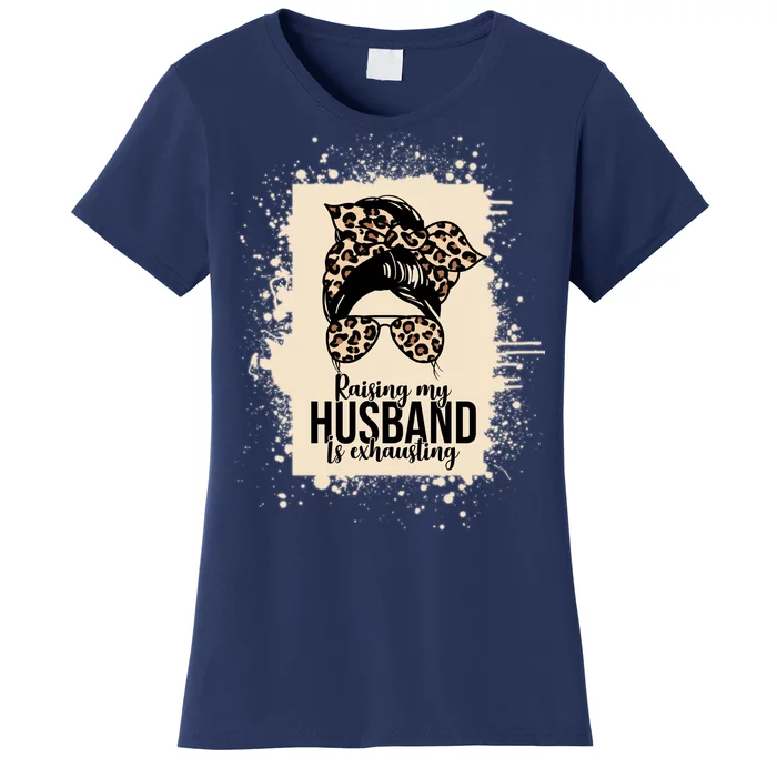 Raising My Husband Is Exhausting Women's T-Shirt