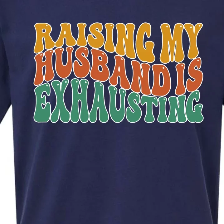 Raising My Husband Is Exhausting Funny Wife Sueded Cloud Jersey T-Shirt