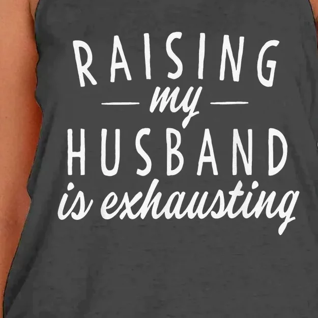 Raising My Husband Is Exhausting Wife Gifts Funny Saying Women's Knotted Racerback Tank