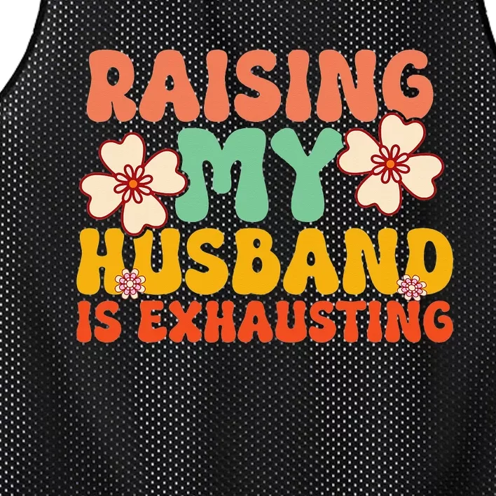 Raising My Husband Is Exhausting Humorous Mesh Reversible Basketball Jersey Tank