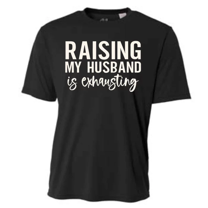 Raising My Husband Is Exhausting Wifey Cooling Performance Crew T-Shirt