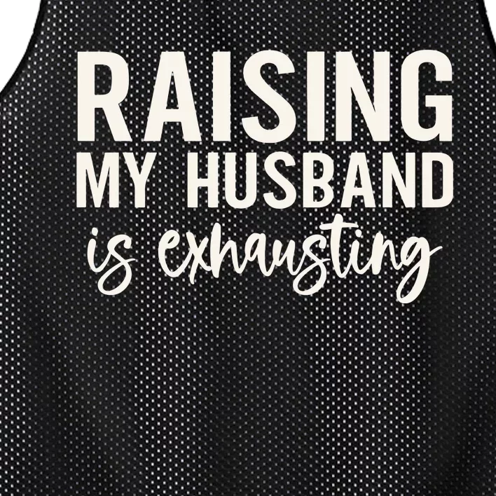 Raising My Husband Is Exhausting Wifey Mesh Reversible Basketball Jersey Tank