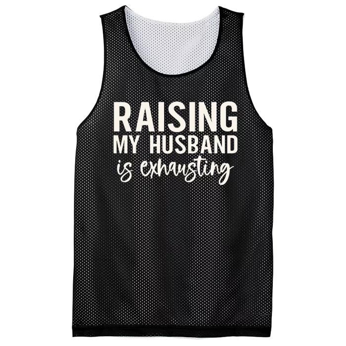 Raising My Husband Is Exhausting Wifey Mesh Reversible Basketball Jersey Tank