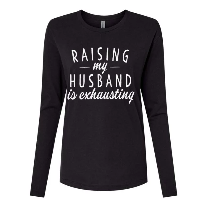 Raising My Husband Is Exhausting Wife Gifts for mom Womens Cotton Relaxed Long Sleeve T-Shirt