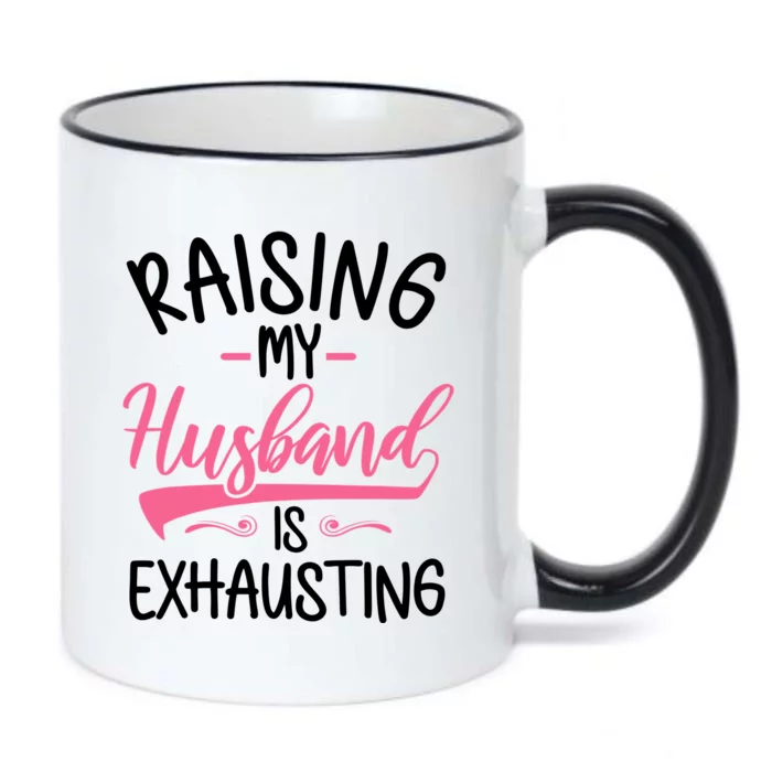 Raising My Husband Is Exhausting Joke Wife Funny Saying Black Color Changing Mug