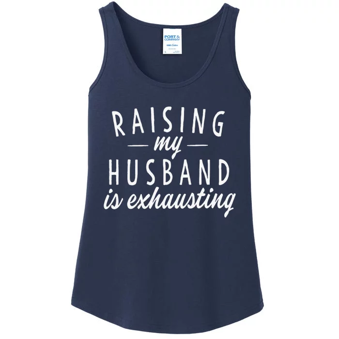 Raising My Husband Is Exhausting Wife Gifts Funny Saying Ladies Essential Tank