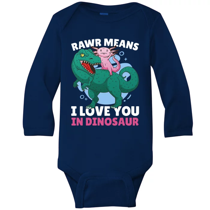 Rawr Means I Love You In Dinosaur With Axolotl With Dinosaur Gift Baby Long Sleeve Bodysuit