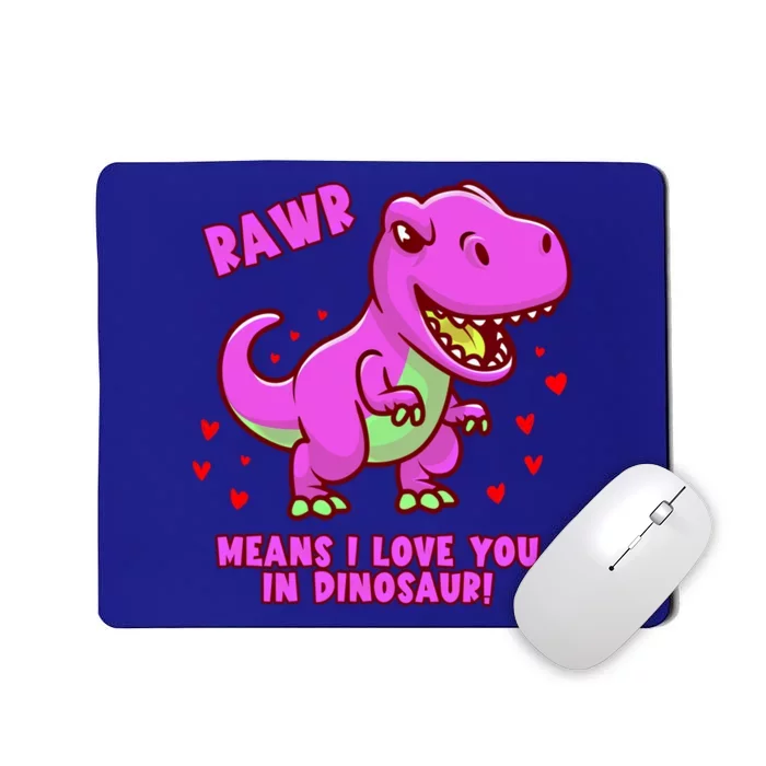 Rawr Means I Love You In Dinosaur With Big Pink Dinosaur Gift Mousepad