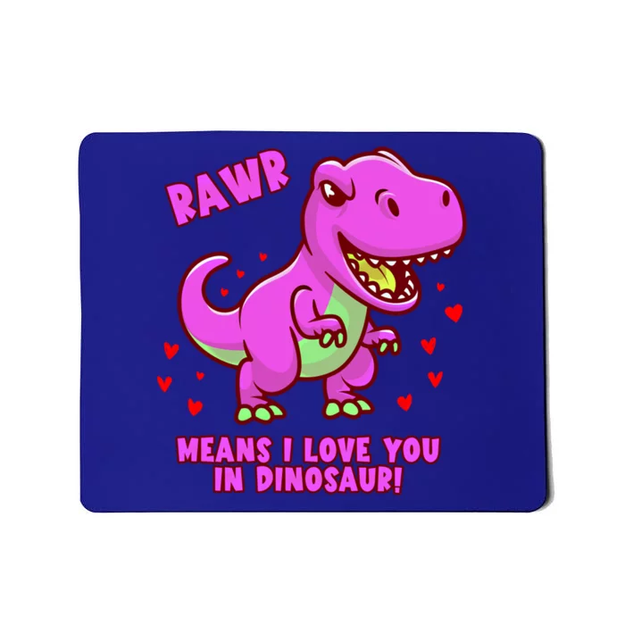 Rawr Means I Love You In Dinosaur With Big Pink Dinosaur Gift Mousepad