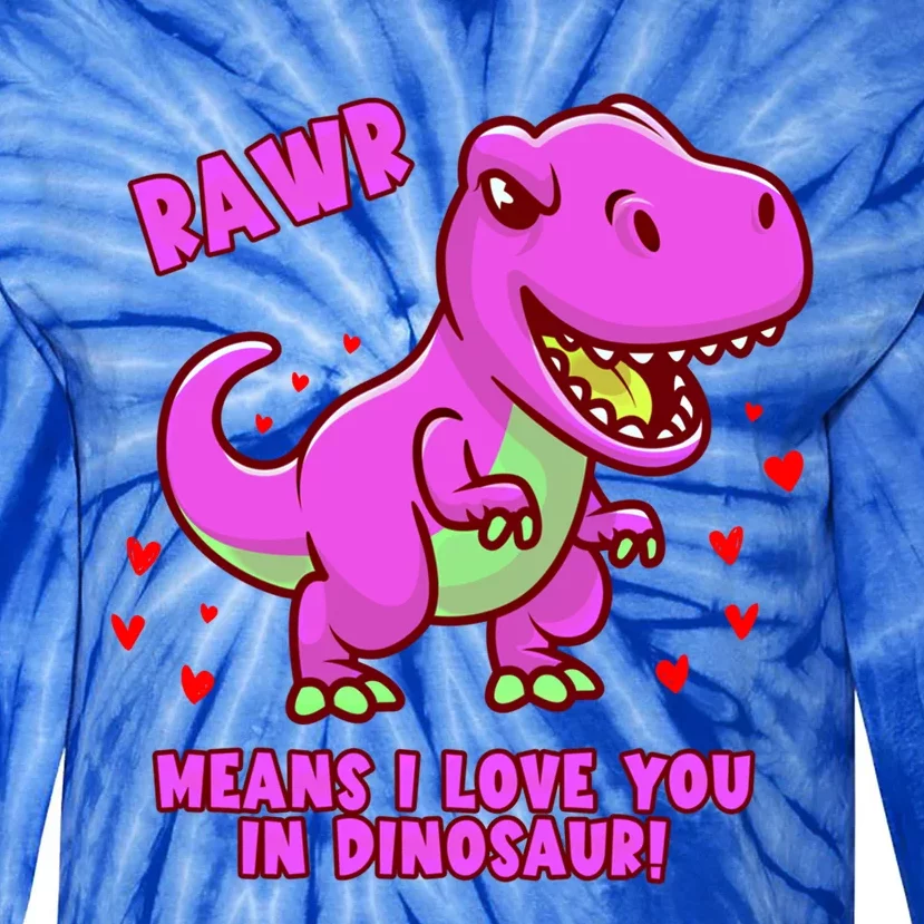 Rawr Means I Love You In Dinosaur With Big Pink Dinosaur Gift Tie-Dye Long Sleeve Shirt