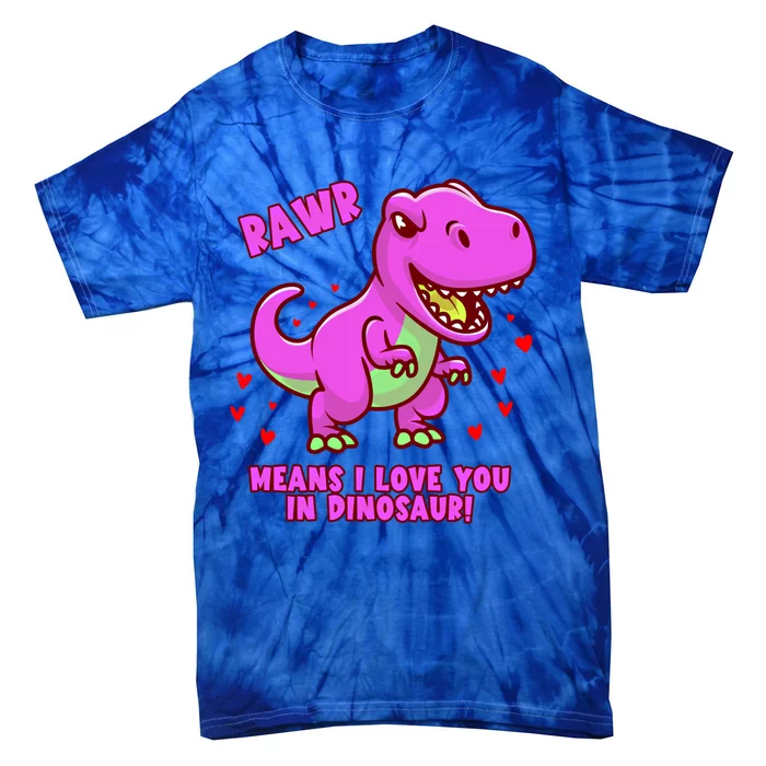 Rawr Means I Love You In Dinosaur With Big Pink Dinosaur Gift Tie-Dye T-Shirt