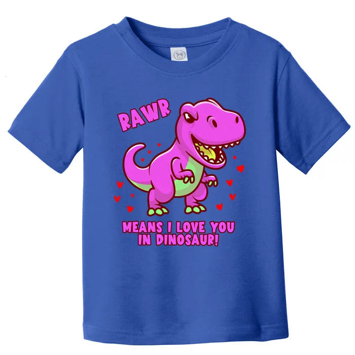 Rawr Means I Love You In Dinosaur With Big Pink Dinosaur Gift Toddler T-Shirt