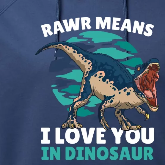 Rawr Means I Love You In Dinosaur With Dinosaur Cool Gift Performance Fleece Hoodie