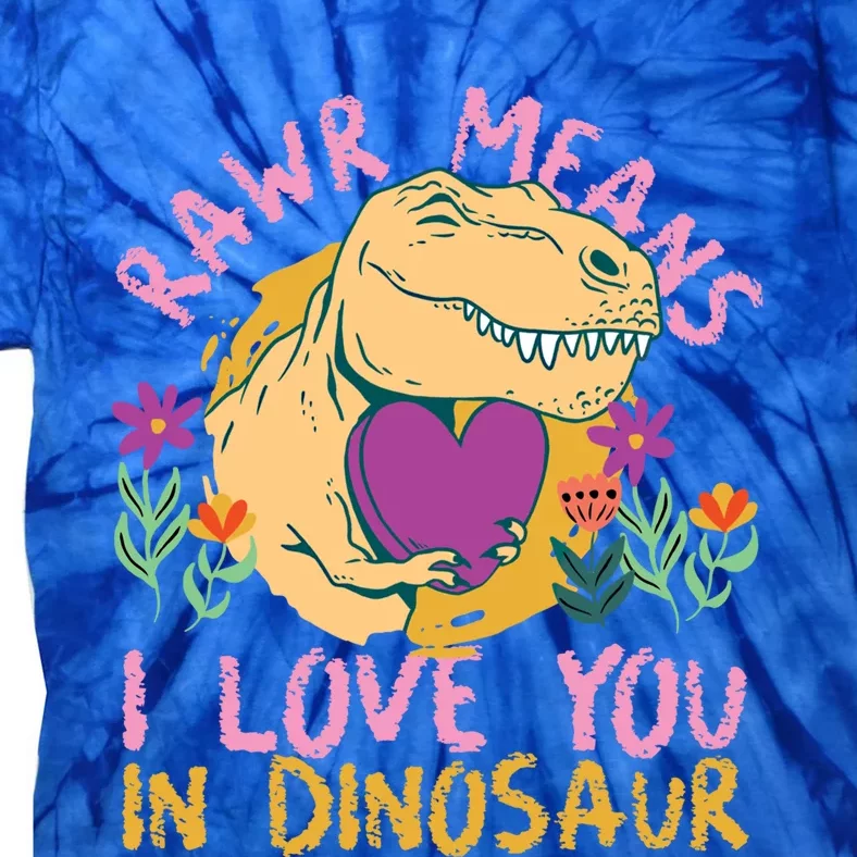 Rawr Means I Love You In Dinosaur With Heart Gift Tie-Dye T-Shirt