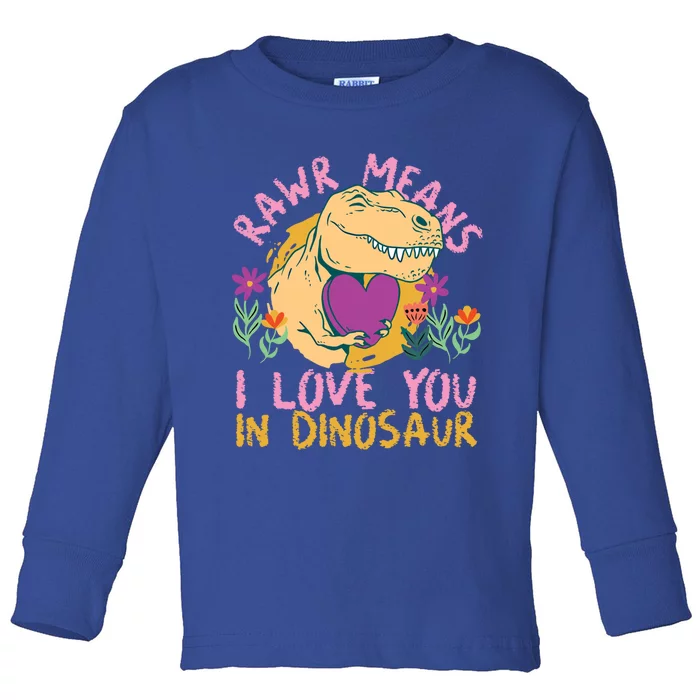 Rawr Means I Love You In Dinosaur With Heart Gift Toddler Long Sleeve Shirt