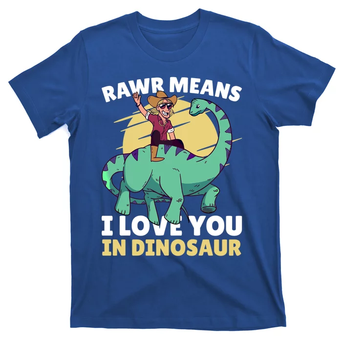 Rawr Means I Love You In Dinosaur With Rodeo With Dinosaur Gift T-Shirt