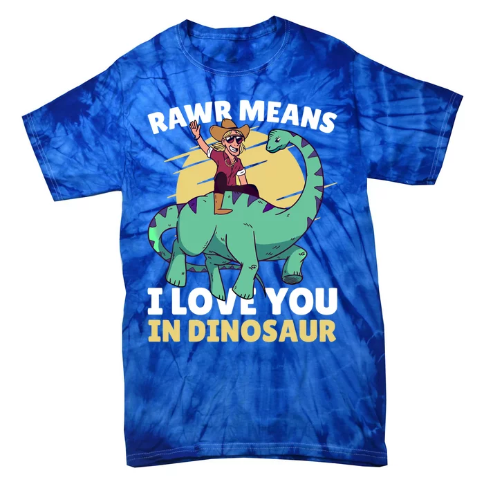 Rawr Means I Love You In Dinosaur With Rodeo With Dinosaur Gift Tie-Dye T-Shirt