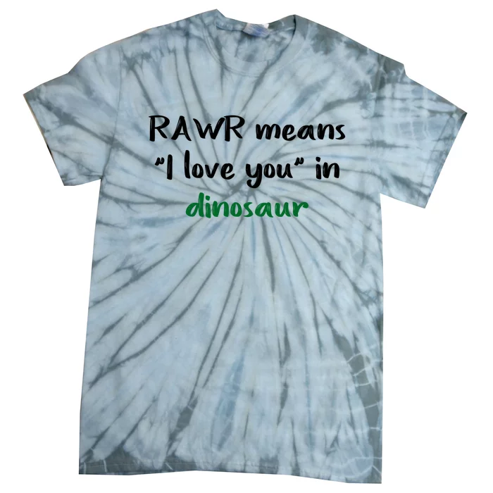 Rawr Means I Love You In Dinosaur Gift Tie-Dye T-Shirt